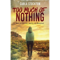 Too Much Of Nothing: Notes on Feminism, Identity, and Womanhood - Paperback