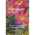 Nettles and Roses: A Story of Resilience and Redemption - Paperback