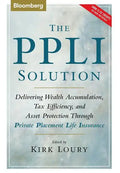 The Ppli Solution: Delivering Wealth Accumulation, Tax Efficiency, and Asset Protection Through Private Placement Life Insurance - Hardcover