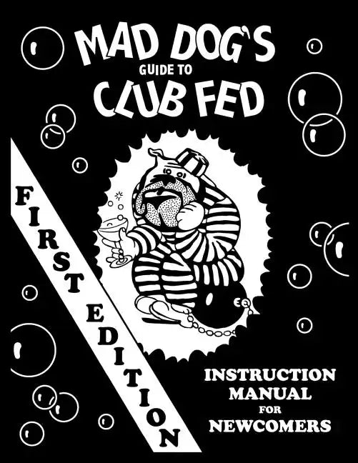 mad dog's guide to club fed - Paperback