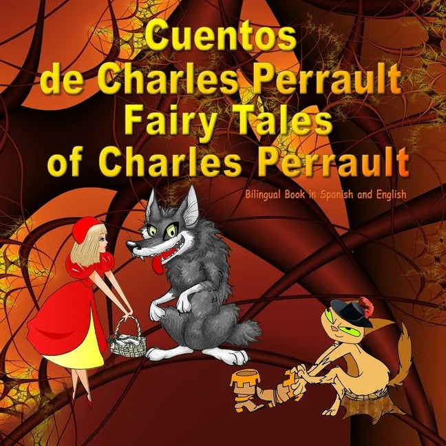 Cuentos de Charles Perrault. Fairy Tales of Charles Perrault. Bilingual Spanish - English Book: Bilingue: inglés - español libro para niños. Dual Lang - Paperback