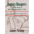 Rogers Rangers and the Raid on Fort Michilimackinac 1758: A Novel of the French and Indian War - Hardcover