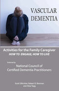 Activities for the Family Caregiver: Vascular Dementia: How To Engage / How To Live - Paperback