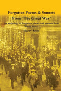 World War 1 Forgotten Poems & Sonnets: An anthology of forgotten poems and sonnets from 'The Great War' - Paperback