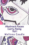 Abstract Faces Carry Along: Adult Coloring Book - Paperback