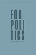 For Politics: The Christian, the Church and the State - Paperback