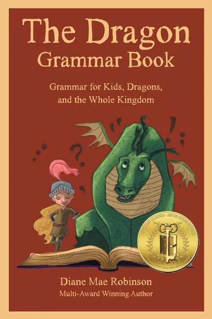 The Dragon Grammar Book: Grammar for Kids, Dragons, and the Whole Kingdom - Paperback