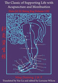 The Classic of Supporting Life with Acupuncture and Moxibustion: Volumes I-III - Paperback