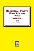 Rockingham County, North Carolina Wills, 1785-1865 - Paperback