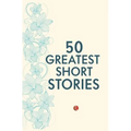 50 Greatest Short Stories - Paperback