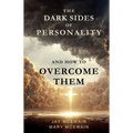 The Dark Sides of Personality and How to Overcome Them - Paperback
