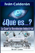¿Qué es la Cuarta Revolución Industrial?: Una Vista Breve y Clara - Paperback