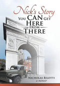 Nick's Story: You Can Get Here from There - Hardcover