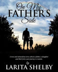 On My Father's Side: A true and miraculous story about a father, a daughter and their forty year journey to reunite. - Paperback