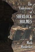 The Endeavours of Sherlock Holmes - Hardcover