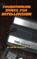 Programming Games for Intellivision - Hardcover