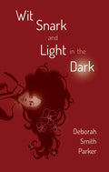 Wit, Snark, and Light in the Dark - Paperback
