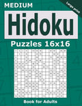 Medium Hidoku Puzzles 16x16 Book for Adults: 200 Medium Hidoku For Intermediate Players. One puzzle per page. Large print. - Paperback
