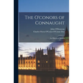 The O'conors of Connaught: An Historical Memoir - Paperback
