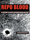 Repo Blood: A Century of Auto Repossession History - Paperback