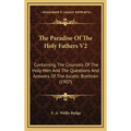 The Paradise Of The Holy Fathers V2: Containing The Counsels Of The Holy Men And The Questions And Answers Of The Ascetic Brethren (1907) - Hardcover