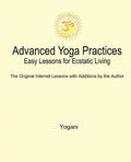 Advanced Yoga Practices - Easy Lessons for Ecstatic Living - Paperback