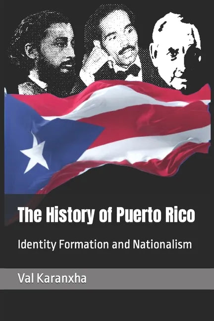 The History of Puerto Rico: Identity Formation and Nationalism - Paperback