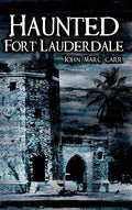 Haunted Fort Lauderdale - Hardcover
