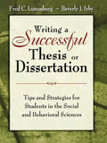 Writing a Successful Thesis or Dissertation: Tips and Strategies for Students in the Social and Behavioral Sciences - Paperback