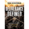 Deliverance Defined: How to Lock Up and Lock Out Demons - Paperback