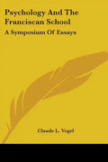 Psychology and the Franciscan School: A Symposium of Essays - Paperback