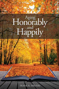 Aging Honorably and Happily - Paperback