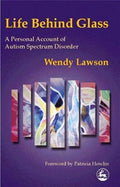 Life Behind Glass: A Personal Account of Autism Spectrum Disorder - Paperback