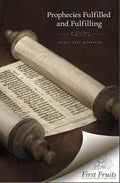 Prophecies Fulfilled and Fulfilling: Lectures on Prophecy - Paperback