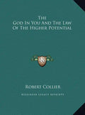 The God In You And The Law Of The Higher Potential - Hardcover