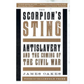Scorpion's Sting: Antislavery and the Coming of the Civil War - Paperback
