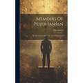 Memoirs Of Peter Jansen: The Record Of A Busy Life: An Autobiography - Hardcover