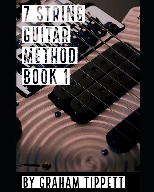 7 String Guitar Method: Book 1 - Paperback