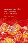 Johannes Reuchlin and the Campaign to Destroy Jewish Books - Paperback