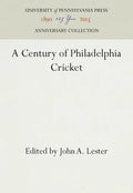 A Century of Philadelphia Cricket - Hardcover