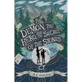 The Demon, the Hero, and the Secret of the Stones - Paperback