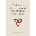 The History & Development of the Doctrine of the Trinity - Paperback