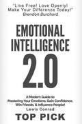 Emotional Intelligence 2.0: A Modern Guide to Master Your Emotions, Gain Confidence, Win Friends & Influence People! - Paperback
