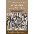 The Grammar of Status Competition: International Hierarchies and Domestic Politics - Hardcover