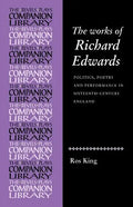 The Works of Richard Edwards: Politics, Poetry and Performance in Sixteenth Century England - Paperback