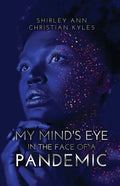 My Mind's Eye in the Face of a Pandemic - Paperback