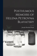 Posthumous Memoirs of Helena Petrovna Blavatsky - Paperback