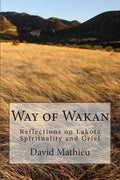 Way of Wakan: Reflections on Lakota Spirituality and Grief - Paperback