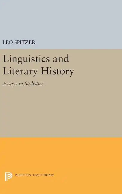 Linguistics and Literary History: Essays in Stylistics - Hardcover