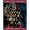 In Every Woman, There's a Little Girl: S.W.O.G. Strong Woman of God - Paperback